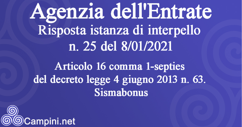Agenzia dell'Entrate Risposte alle istanze di interpello n. 25 del 8/01/2021 Agenzia dell'Entrate Risposte alle istanze di interpello n. 25 del 8/01/2021