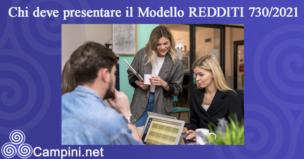 Chi deve presentare il Modello REDDITI 730/2021