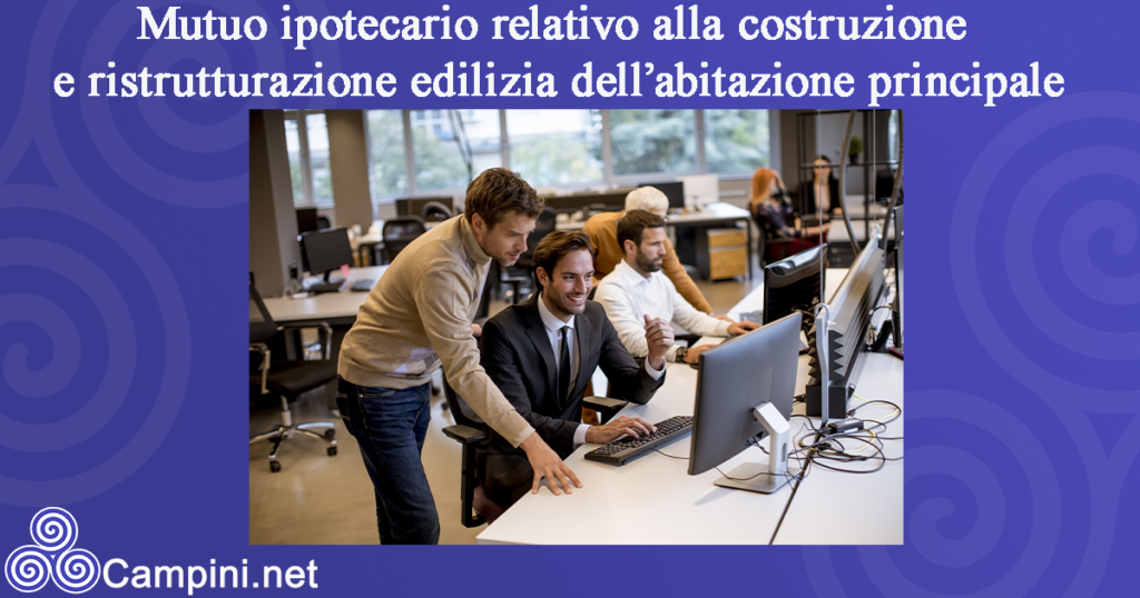 Mutuo ipotecario relativo alla costruzione e ristrutturazione edilizia dell’abitazione principale