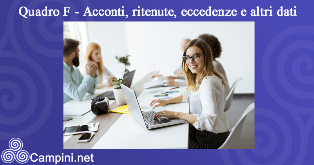 Quadro F - Acconti, ritenute, eccedenze e altri dati