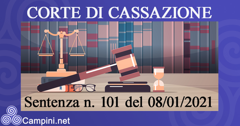 Sentenza CORTE DI CASSAZIONE n. 101 del 08/01/2021