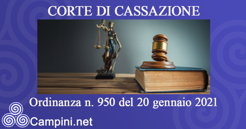 Ordinanza CORTE DI CASSAZIONE n. 950 del 20 gennaio 2021
