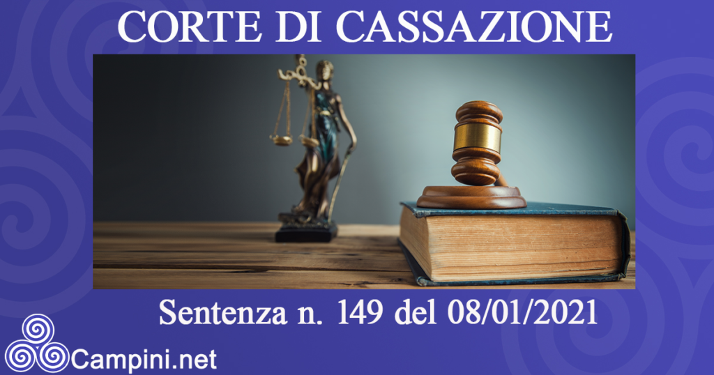 Sentenza CORTE DI CASSAZIONE n. 149 del 08/01/2021 Sentenza CORTE DI CASSAZIONE n. 149 del 08/01/2021